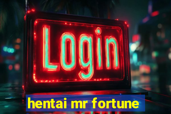 hentai mr fortune